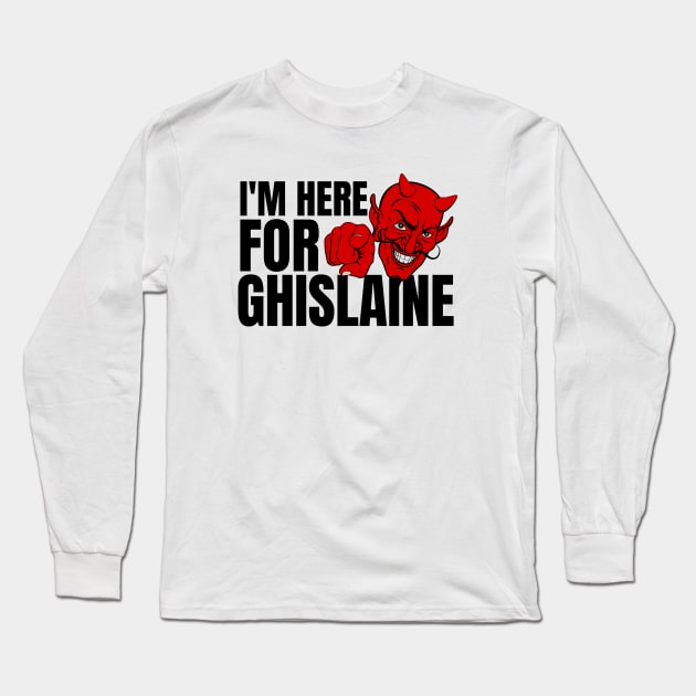 DEAL WITH THE DEVIL - GHISLAINE [MAXWELL] Long Sleeve T-Shirt by FREE SPEECH SHOP